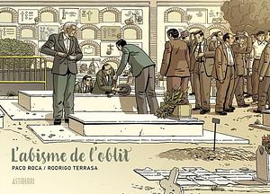 L'abisme de l'oblit by Paco Roca, Rodrigo Terrasa