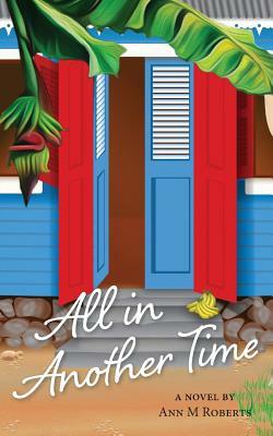 All In Another Time by Ann M. Roberts