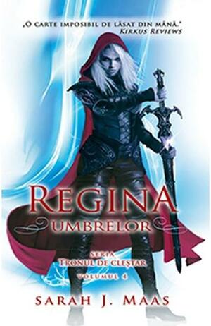 Regina umbrelor by Sarah J. Maas