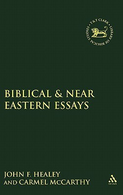 Biblical & Near Eastern Essays by Carmel McCarthy, John F. Healey