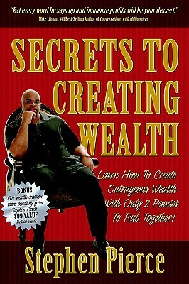 Secrets to Creating Wealth by Mike Litman, Stephen Pierce