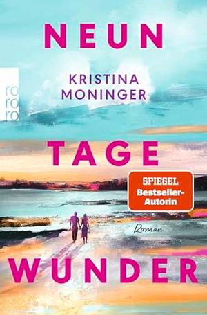 Neun Tage Wunder by Kristina Moninger