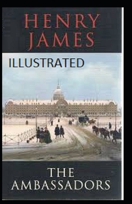 The Ambassadors Illustrated by Henry James