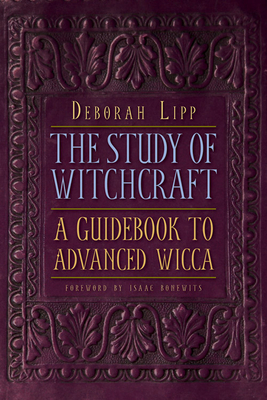 Study of Witchcraft: A Guidebook to Advanced Wicca by Deborah Lipp
