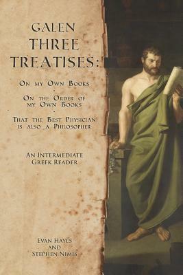 Galen, Three Treatises: An Intermediate Greek Reader: Greek Text with Running Vocabulary and Commentary by Stephen Nimis, Edgar Evan Hayes