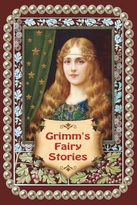 Grimm's Fairy Stories by Jacob Grimm, Wilhelm Grimm