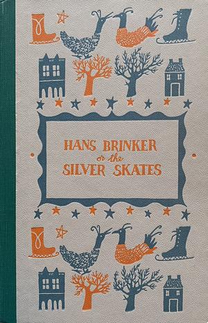 Hans Brinker, or the Silver Skates by Mary Mapes Dodge