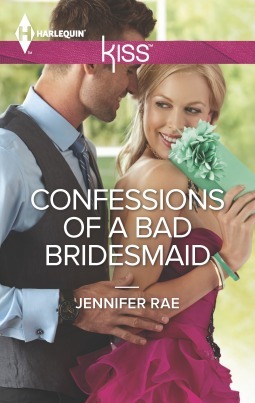 Confessions of a Bad Bridesmaid by Jennifer Rae