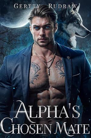 Alpha's Chosen Mate by Gertty Rudraw