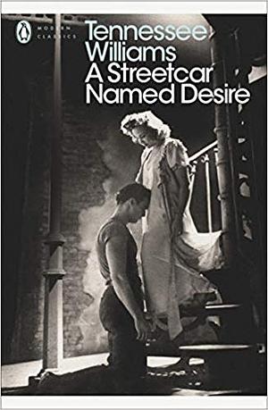 Streetcar Named Desire by Tennessee Williams