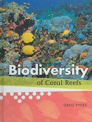 Biodiversity of Coral Reefs by Greg Pyers