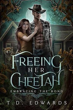 Freeing Her Cheetah by T.D. Edwards, T.D. Edwards