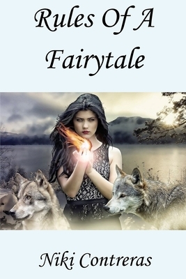 Rules of a Fairytale by Niki Contreras
