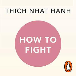 How to Fight by Thích Nhất Hạnh