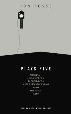 Fosse: Plays Five by Jon Fosse