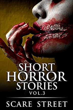 Short Horror Stories Vol. 3 by Sara Clancy, Rowan Rook, Kathryn St. John-Shin, Ron Ripley, Scare Street