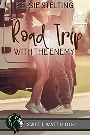 Road Trip with the Enemy: A Sweet Standalone Romance by Kelsie Stelting