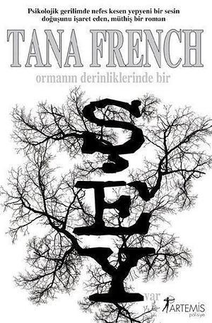 Ormanın Derinliklerinde Bir Şey Var by Tana French