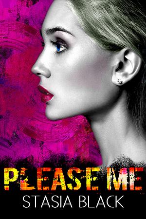 Please Me by Stasia Black