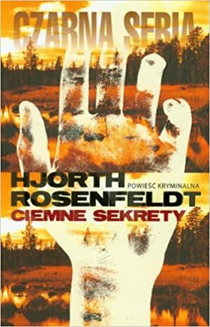 Ciemne sekrety by Hans Rosenfeldt, Michael Hjorth