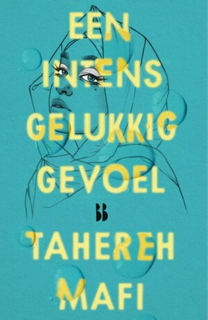 Een intens gelukkig gevoel by Tahereh Mafi