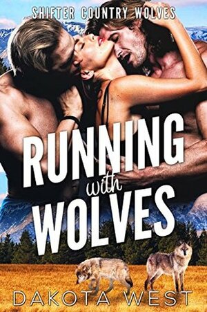 Running with Wolves by Dakota West