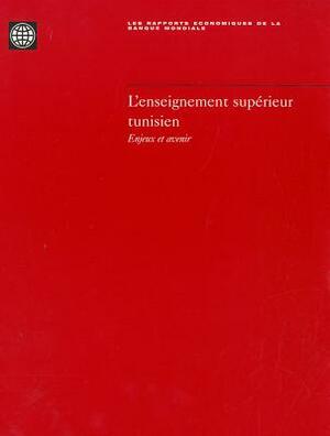 L'Enseignement Superieur Tunisien: Enjeux Et Avenir by World Bank