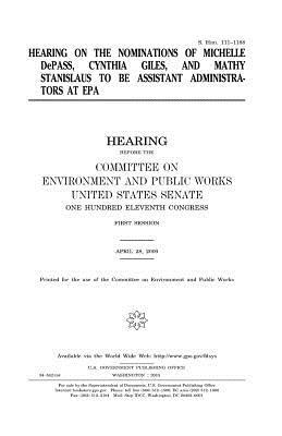 Hearing on the nominations of Michelle DePass, Cynthia Giles, and Mathy Stanislaus to be assistant administrators at EPA by Committee on Environment and Publ Works, United States Congress, United States Senate