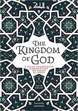 The Kingdom of God by Asim Khan, Mufti Menk