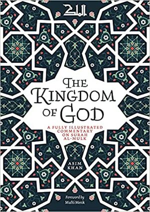 The Kingdom of God by Mufti Menk, Asim Khan