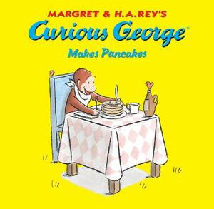 Curious George Makes Pancakes by H.A. Rey