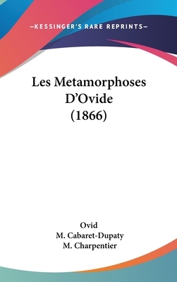 Les Metamorphoses D'Ovide (1866) by Ovid