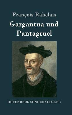Gargantua und Pantagruel by François Rabelais
