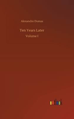 Ten Years Later by Alexandre Dumas