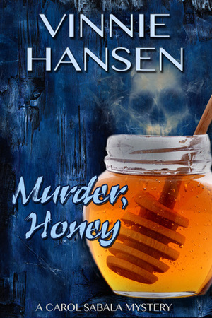 Murder, Honey by Vinnie Hansen