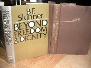 Beyond Freedom and Dignity by B.F. Skinner