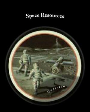 Space Resources by David McKay, Mary Fae McKay, Michael Duke