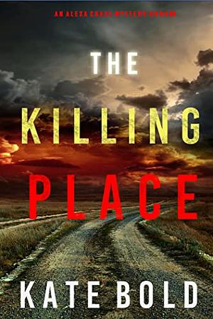 The Killing Place by Kate Bold