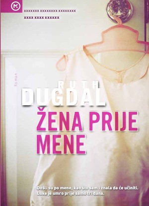 Žena prije mene by Ruth Dugdall