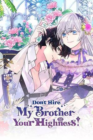 Don't Hire My Brother, Your Highness! Season 3 by RYU HEON, 류희온