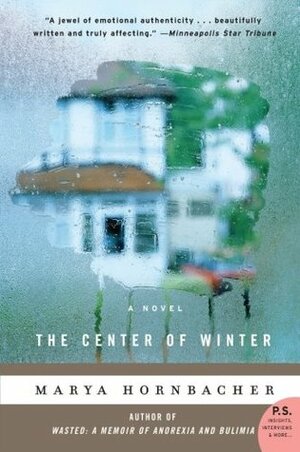 The Center of Winter by Marya Hornbacher