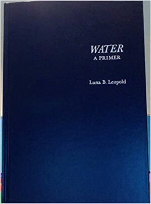 Water: Science & Society by Luna B. Leopold, Aldo Leopold