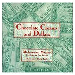 Chocolate Creams and Dollars by Mohammed Mrabet