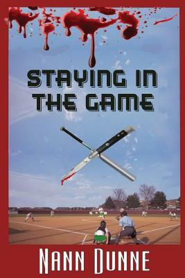 Staying in the Game by Nann Dunne