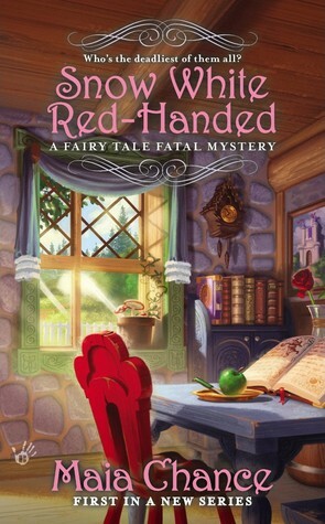 Snow White Red-Handed by Maia Chance