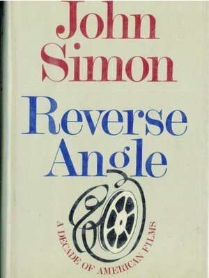 Reverse Angle: A Decade of American F by John Simon