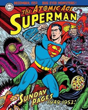 Superman: The Atomic Age Sundays Volume 1 (1949-1953) by Alvin Schwartz