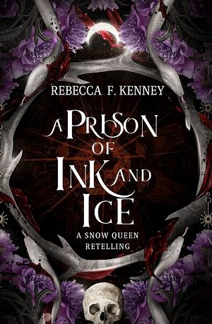 A Prison of Ink and Ice by Rebecca F. Kenney