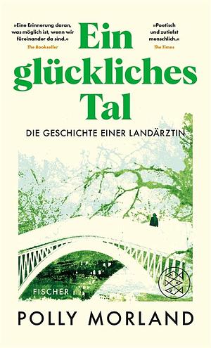 Ein glückliches Tal: Die Geschichte einer Landärztin by Polly Morland