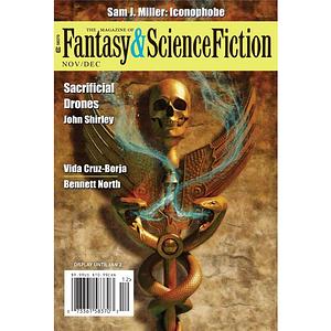 The Magazine of Fantasy & Science Fiction, November/December 2022 by Crystal Sidell, Shelly Jones, Bennett North, Alexandra Flores, Sara Ellis, Sam J. Miller, Michael A. Gonzales, Aigner Lee Wilson, Jay Sturner, Louis Evans, Vida Cruz-Borja, J. C. Hsyu, Sheree Renée Thomas, Jo Miles, John Shirley